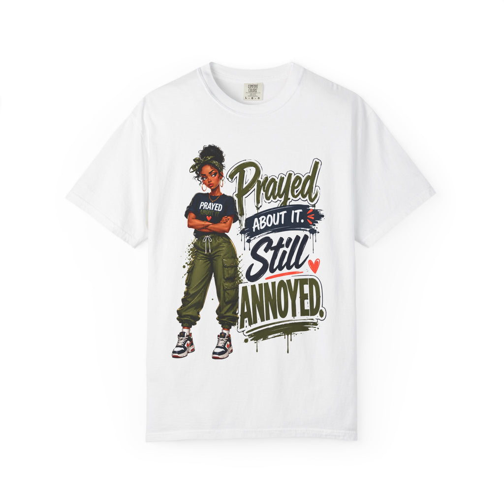 Prayed About It Still Annoyed T-Shirt