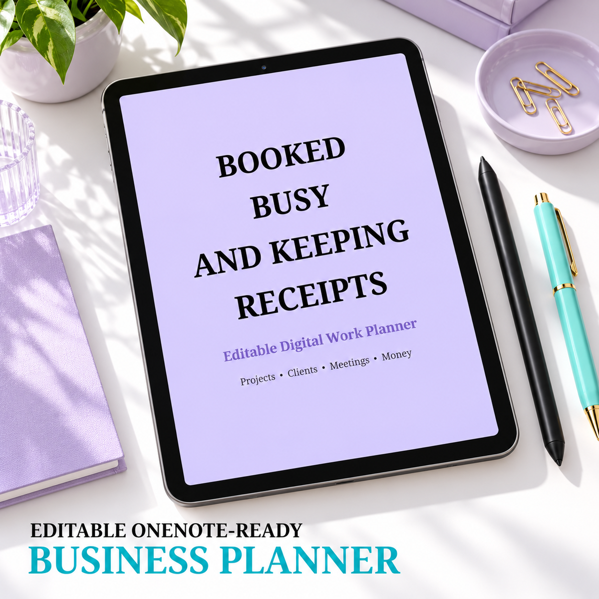 Booked, Busy & Keeping Receipts | Editable OneNote-Ready Business Planner