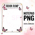 Brain Dump Notepad PNG, Funny Printable Notes Page, Pink Butterfly Stationery, Digital Download