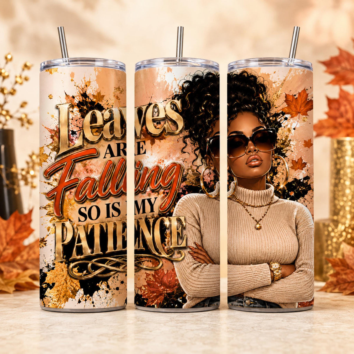 Leaves Are Falling So Is My Patience Tumbler Wrap PNG, Fall 20 oz Skinny
