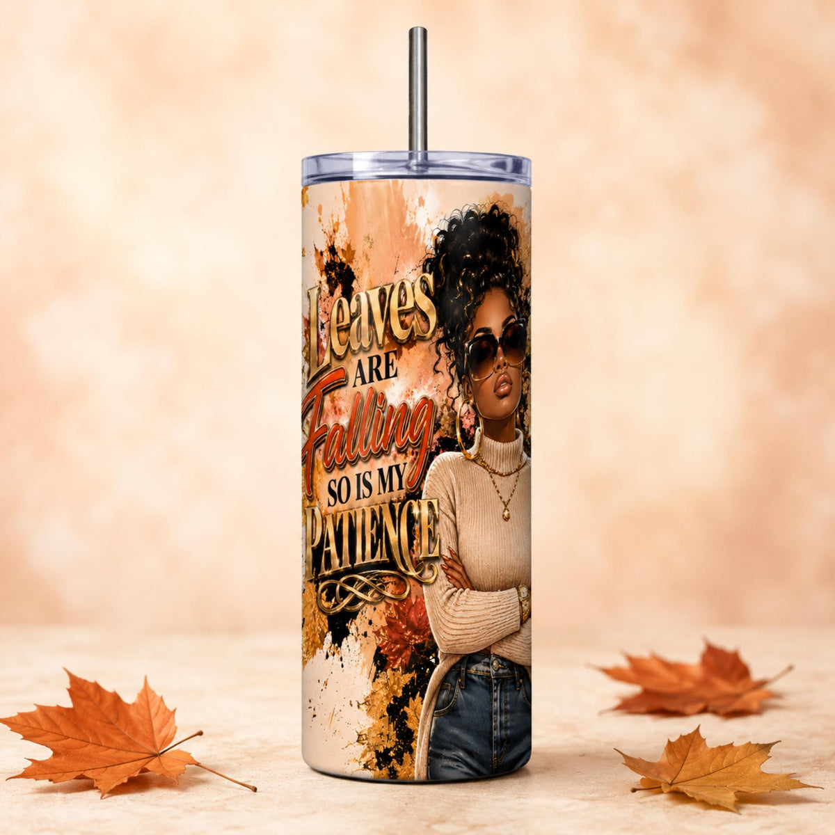 Leaves Are Falling So Is My Patience Tumbler Wrap PNG, Fall 20 oz Skinny
