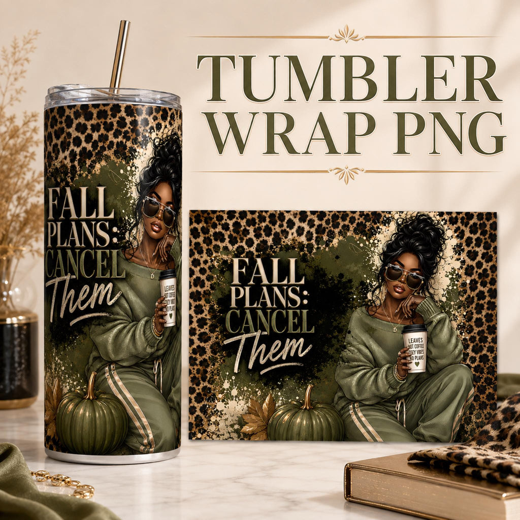 Fall Plans Cancel Them Tumbler Wrap PNG | 20 oz Skinny Tumbler Sublimation Design